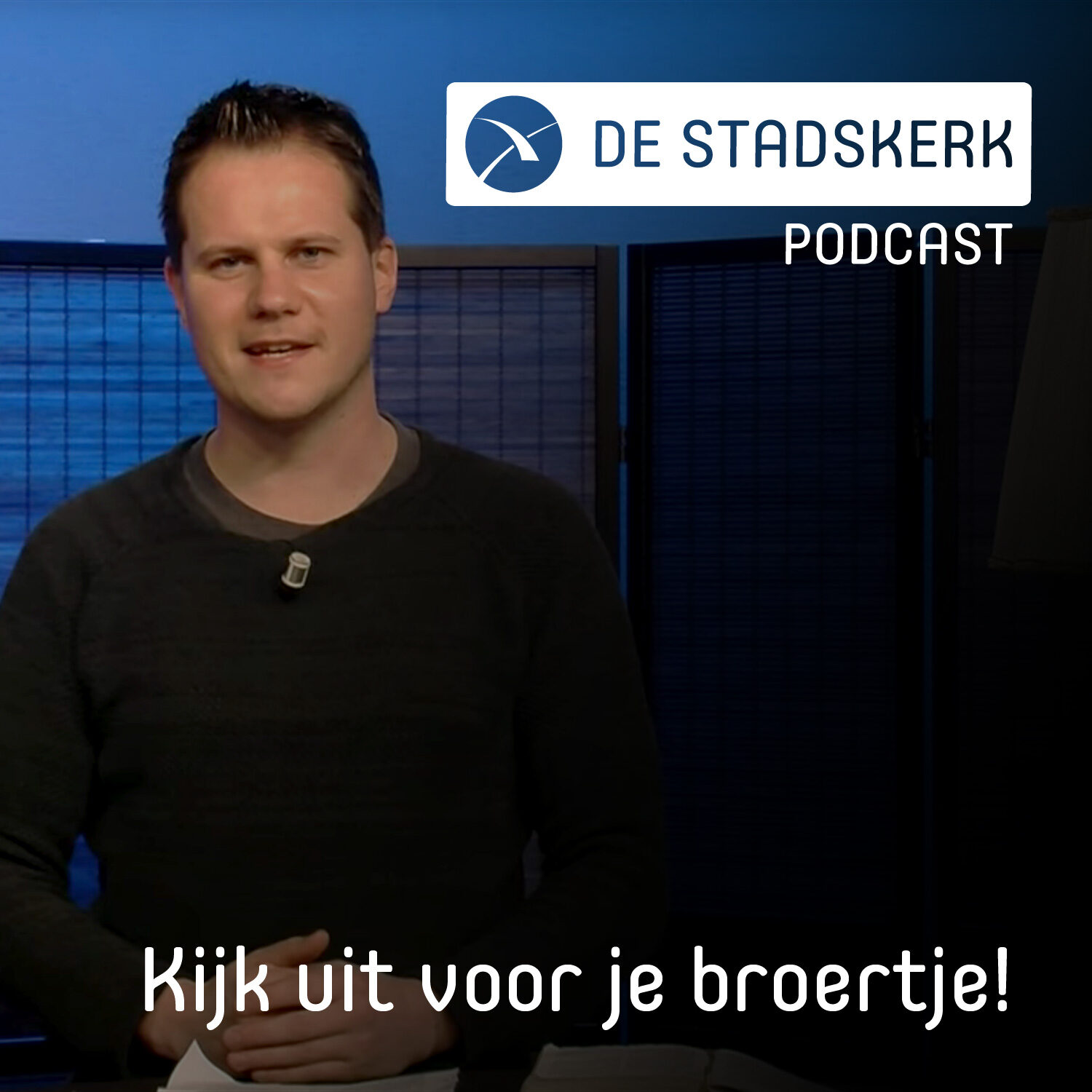 Kijk uit voor je broertje