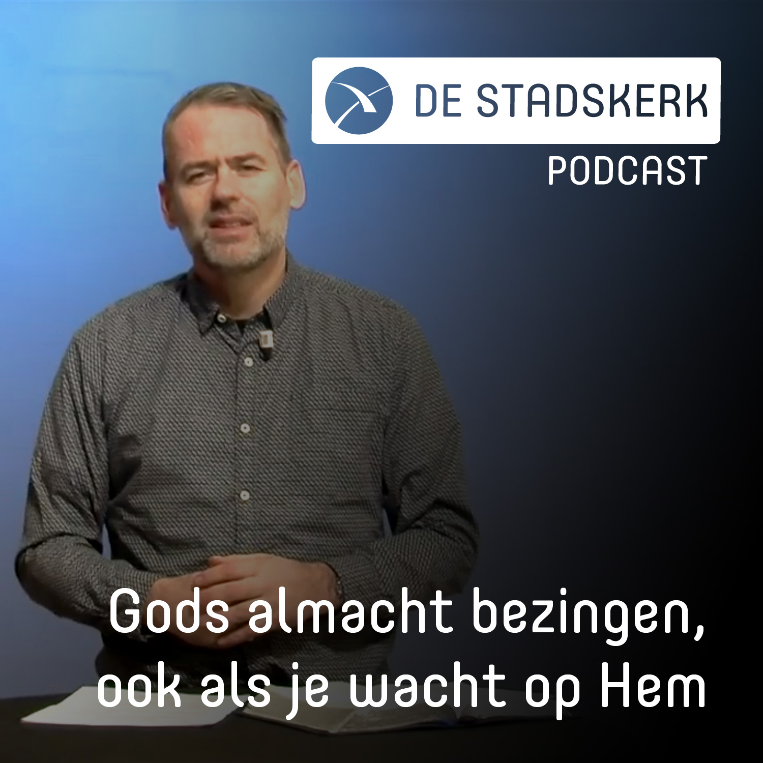 Gods almacht bezingen, ook als je wacht op Hem