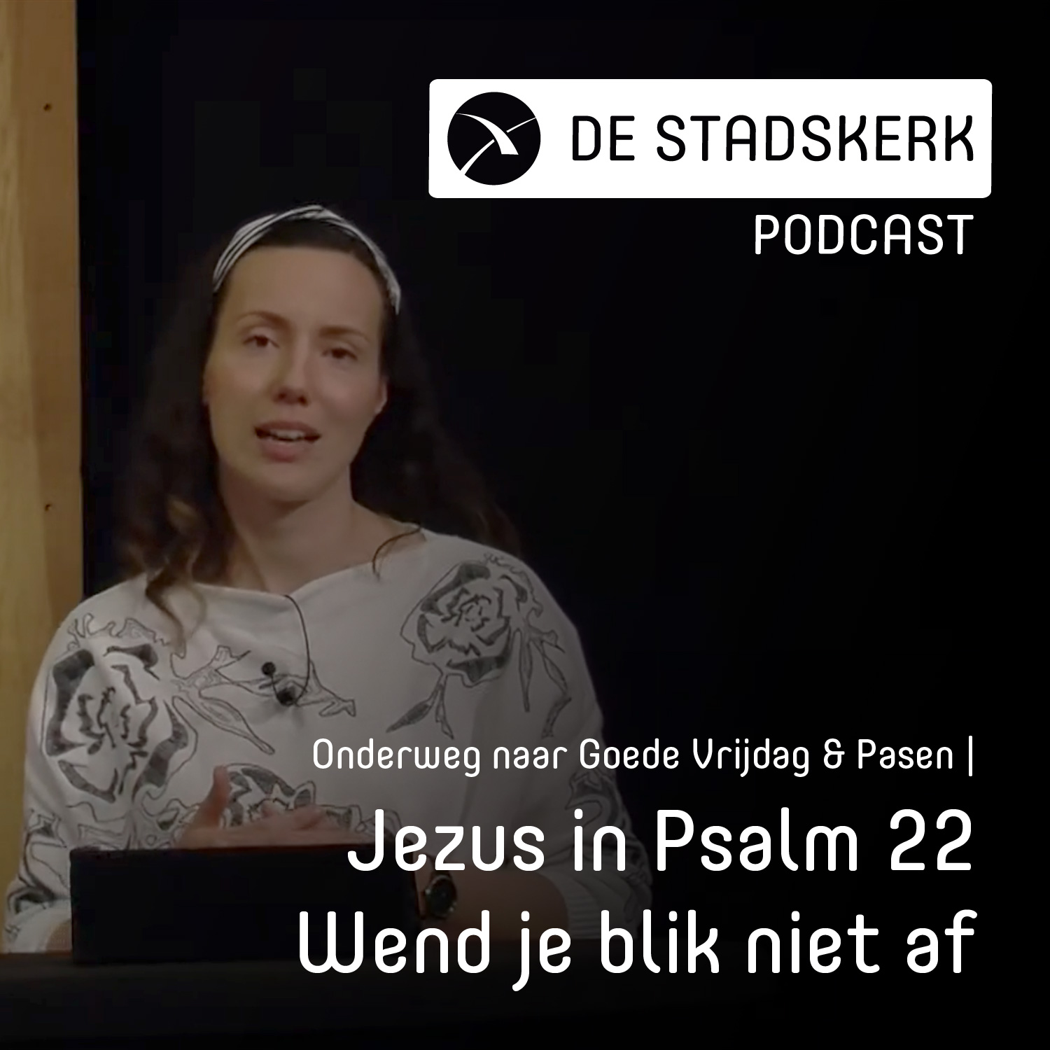 Onderweg naar Goede Vrijdag & Pasen | Jezus in psalm 22