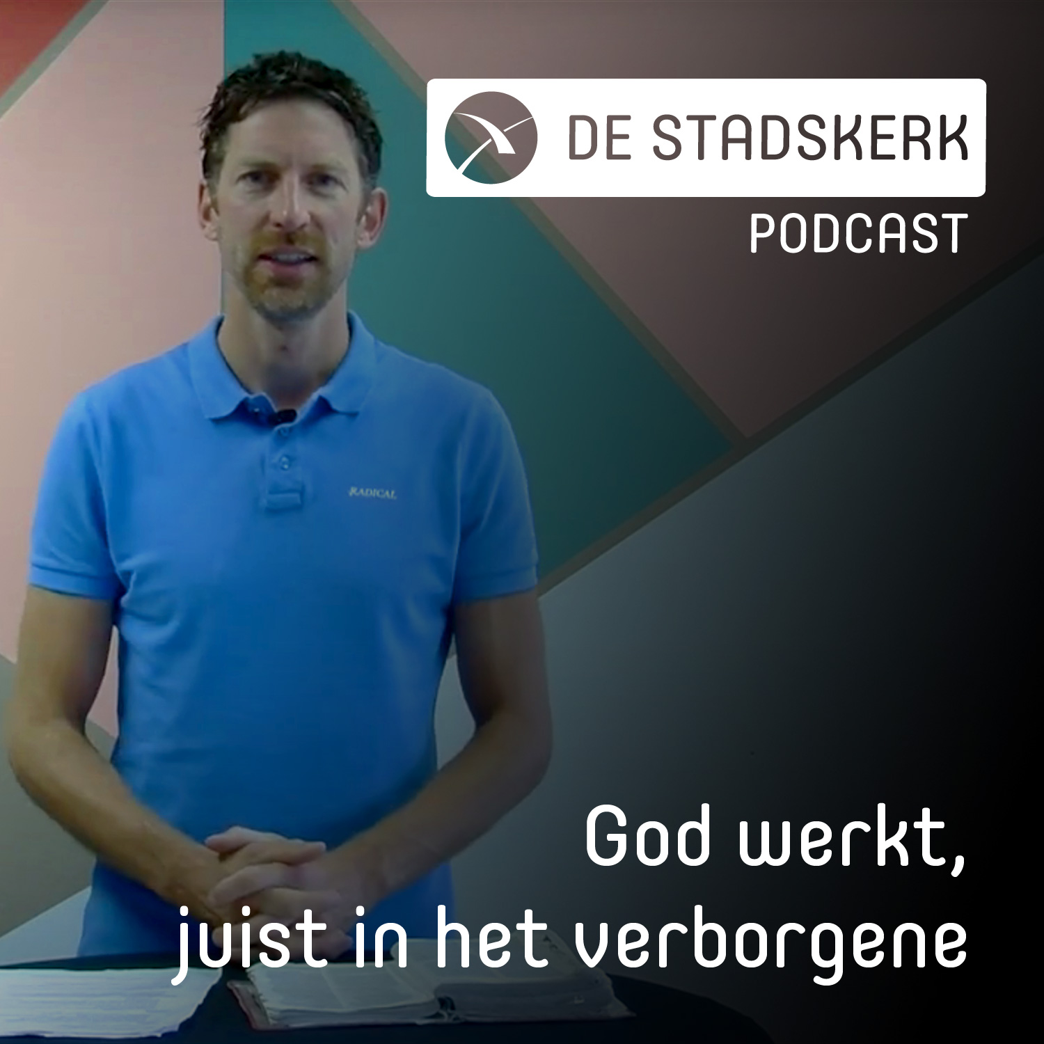 God werkt, juist in het verborgene