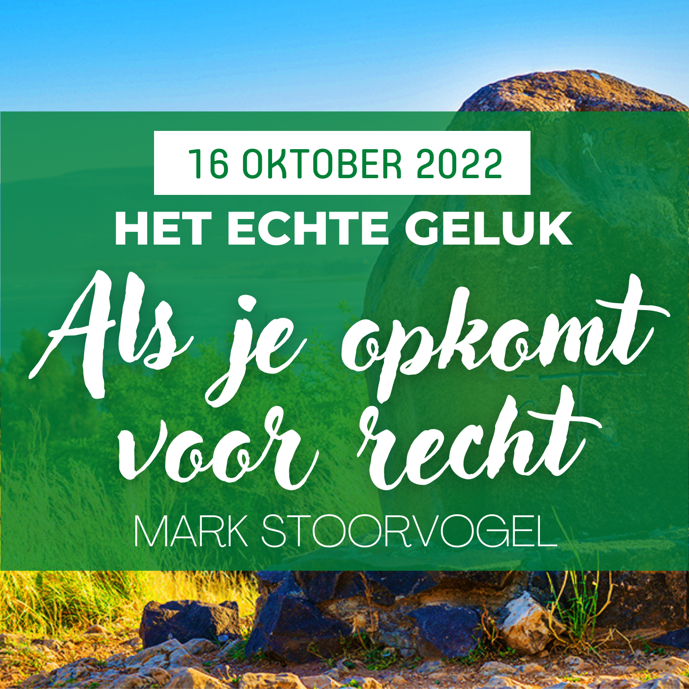 Het echte geluk, als je opkomt voor recht | 16 oktober 2022