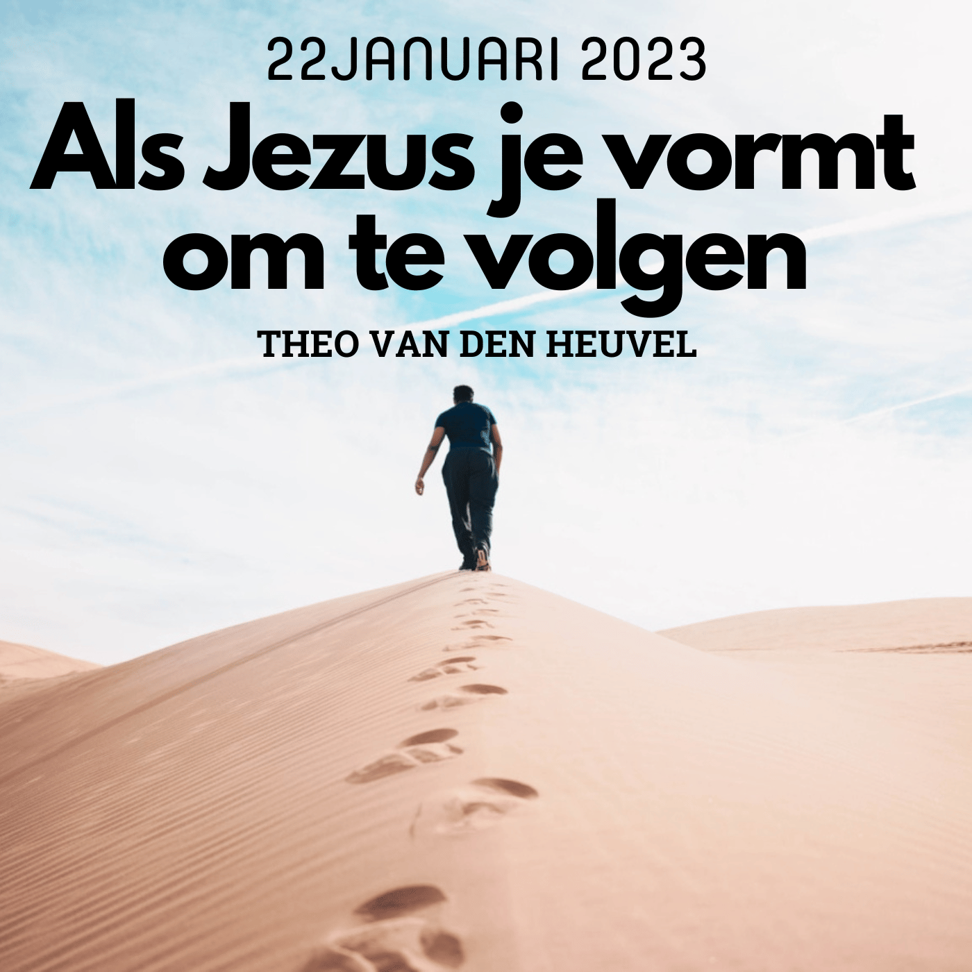 Als Jezus je vormt om te volgen | 22 januari 2023