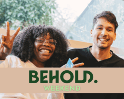 BEHOLD Weekend 2025
