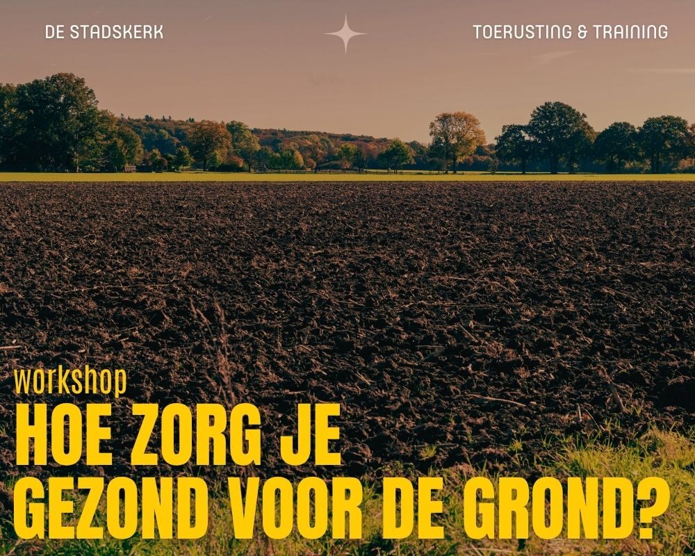 Workshop ‘Hoe zorg je gezond voor de grond?’